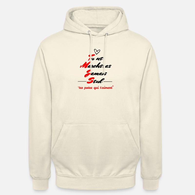 tu ne marcheras jamais seul !! - Sweat-shirt à capuche unisexe - vanille