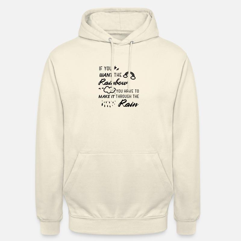 Wenn Sie den Regenbogen wollen... - Unisex Hoodie - Vanille-Milchshake