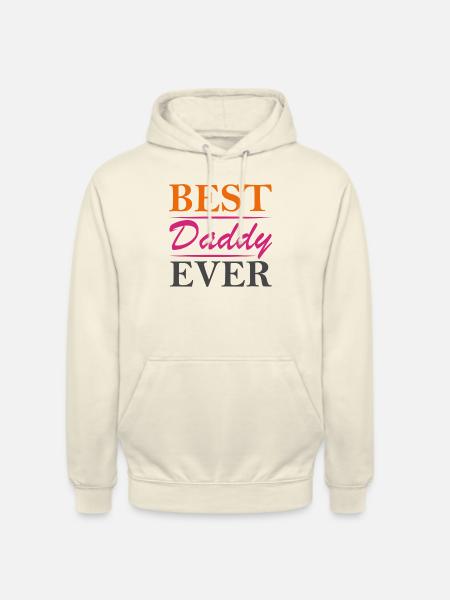 Best Daddy Ever - Unisex Hoodie - vanilla