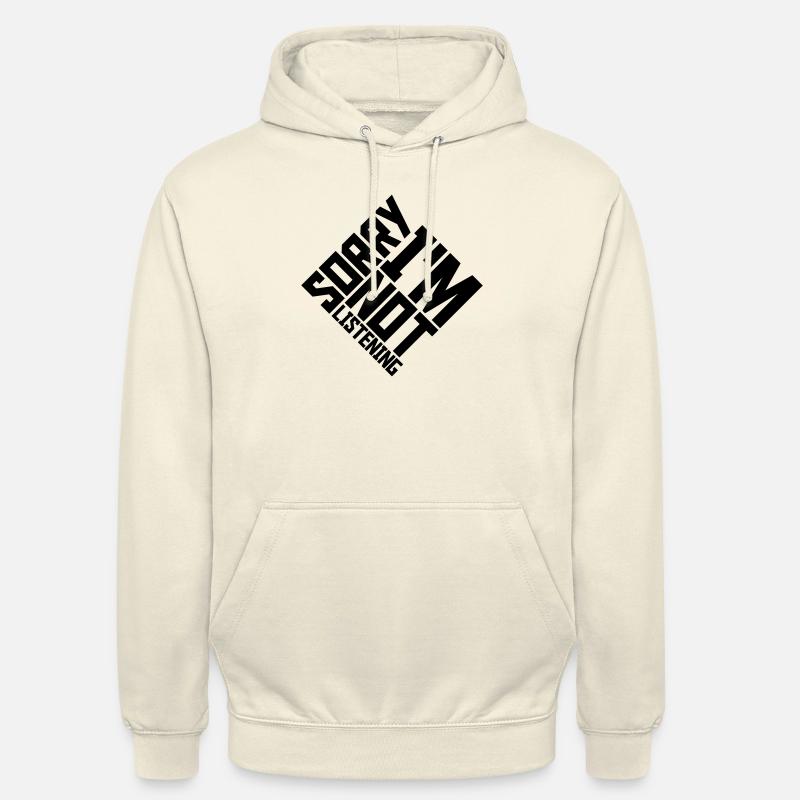 désolé de ne pas écouter - Sweat-shirt à capuche unisexe - vanille