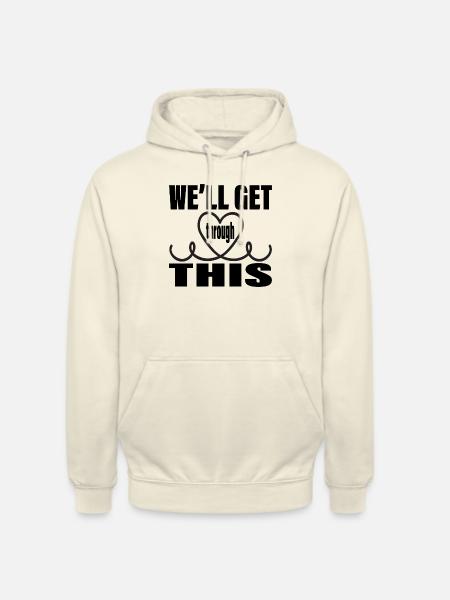 We ́ll get through this - Unisex Hoodie - vanilla