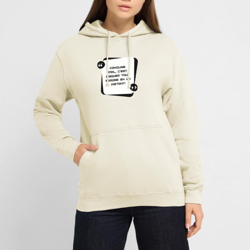 Conduire mal , c'est risquer de tout perdre en... Sweat-shirt à capuche unisexe