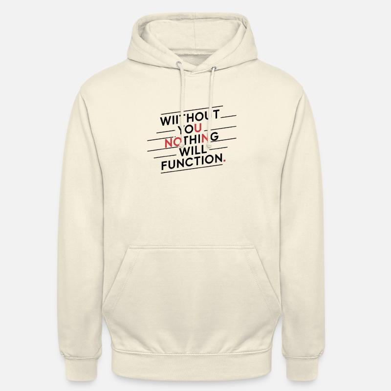 Ohne dich wird nichts funktionieren - Unisex Hoodie - Vanille-Milchshake