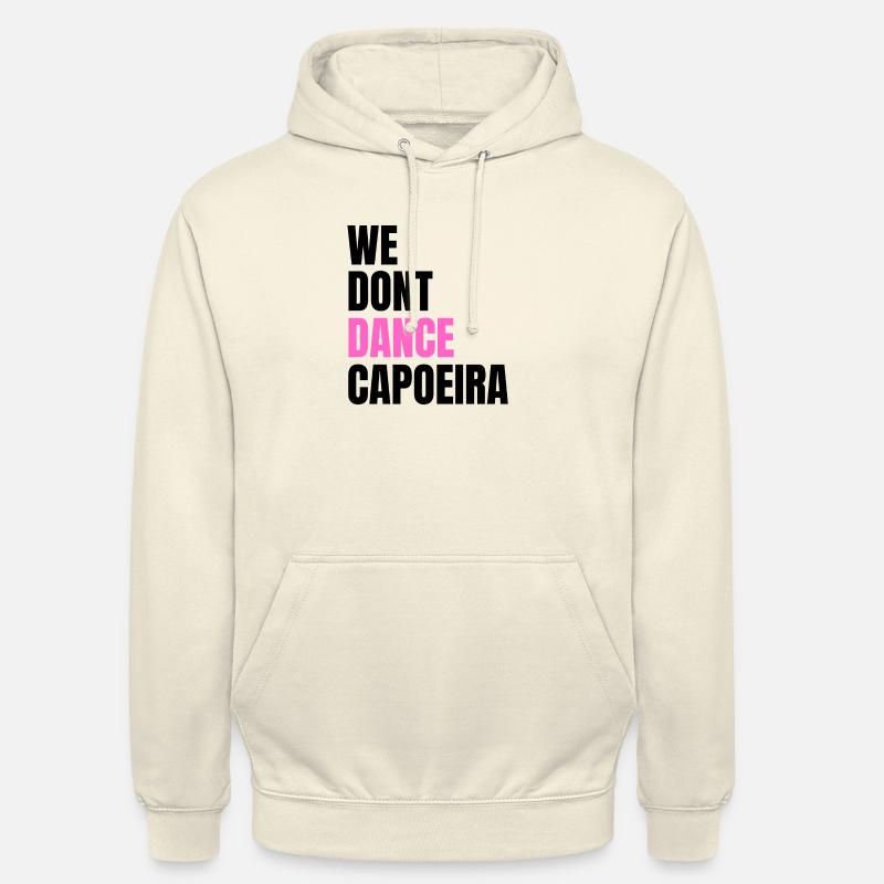 We don't dance Capoeira - Unisex Hoodie - Vanille-Milchshake