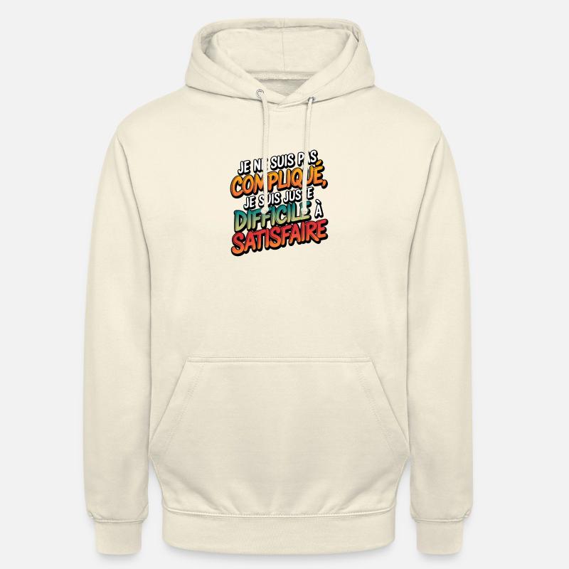 Je ne suis pas compliqué, je suis juste difficile - Sweat-shirt à capuche unisexe - vanille
