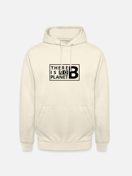 There is no Planet B - Unisex Hoodie - vanilla