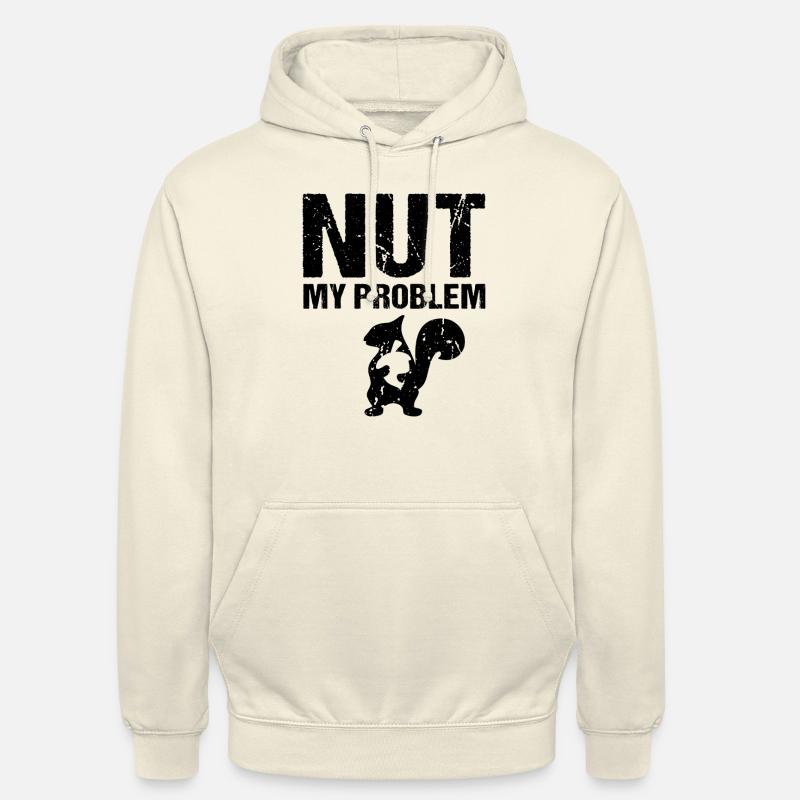 Nut My Problem Squirrel - Unisex Hoodie - vanilla