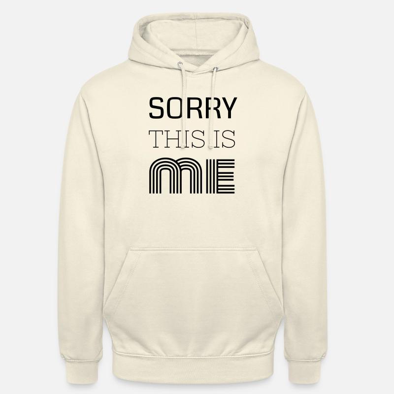 Désolé c'est moi - Sweat-shirt à capuche unisexe - vanille