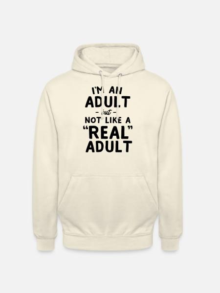 I'm An Adult But Not Like A Real Adult - Unisex Hoodie - vanilla