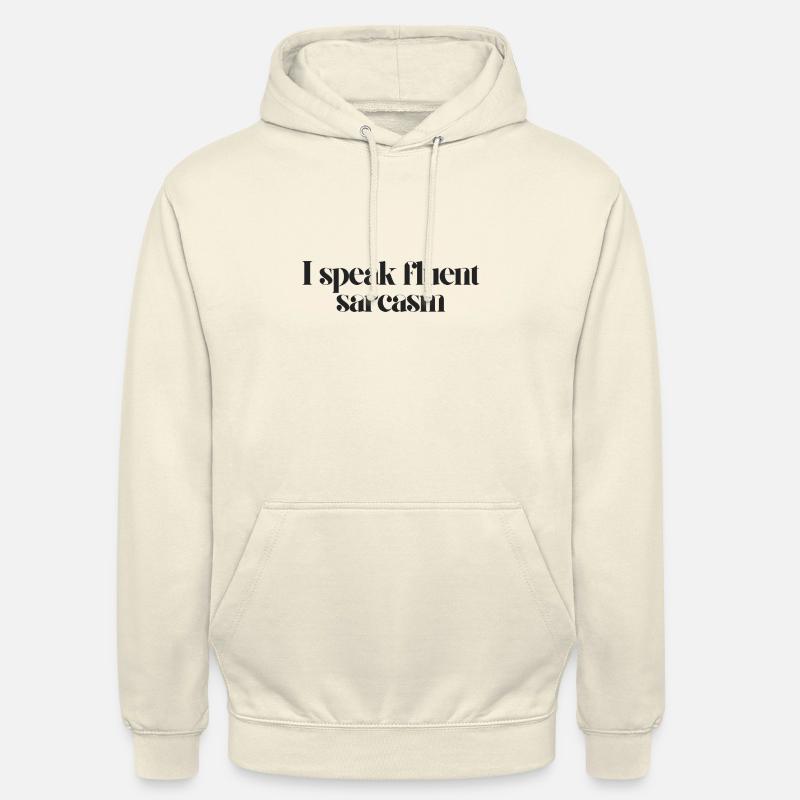 Je parle couramment le sarcasme - Sweat-shirt à capuche unisexe - vanille