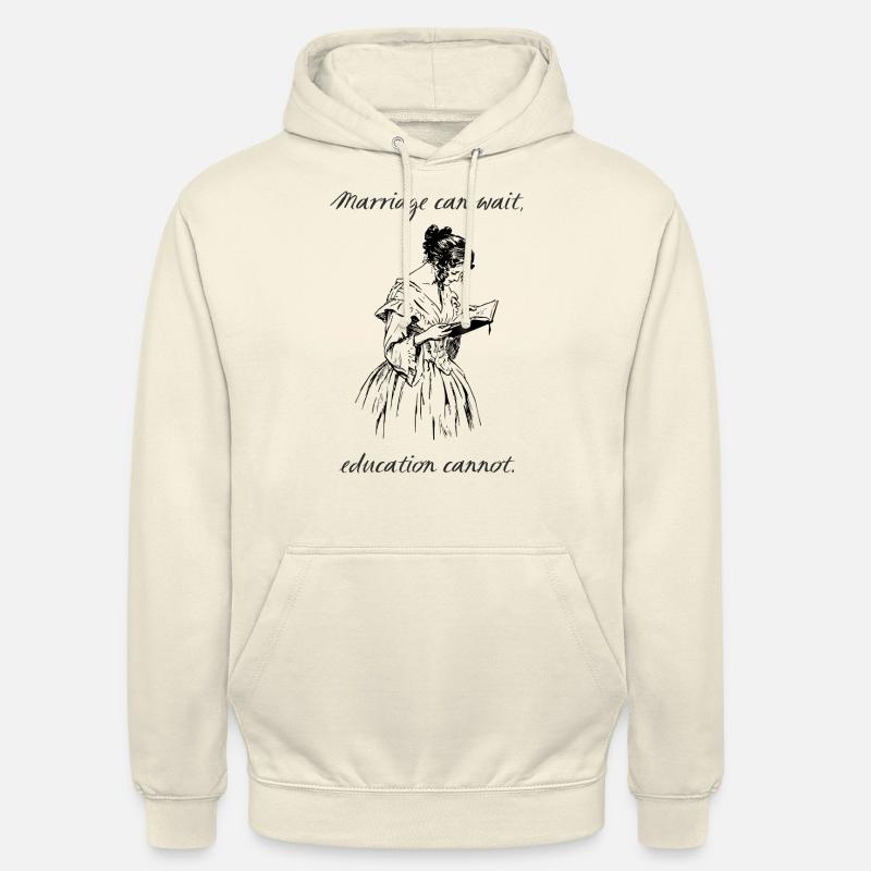 Marriage can wait, education cannot. - Unisex Hoodie - vanilla