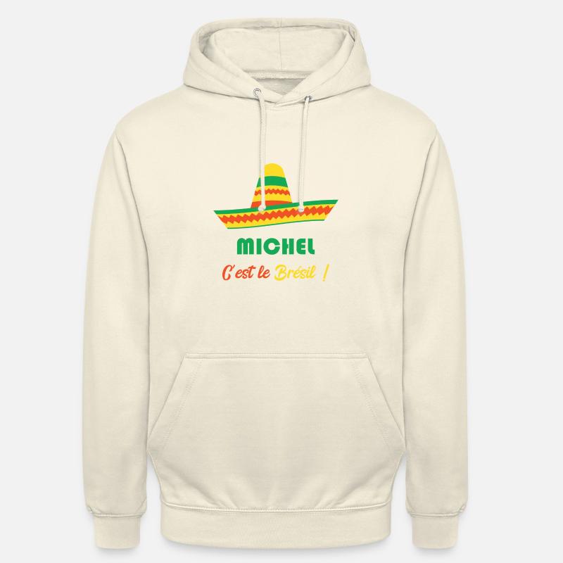 Michel c'est le Brésil ! - Sweat-shirt à capuche unisexe - vanille