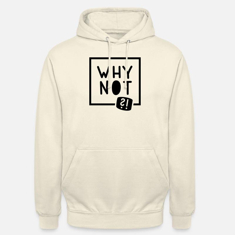 Why not?! - Unisex Hoodie - Vanille-Milchshake