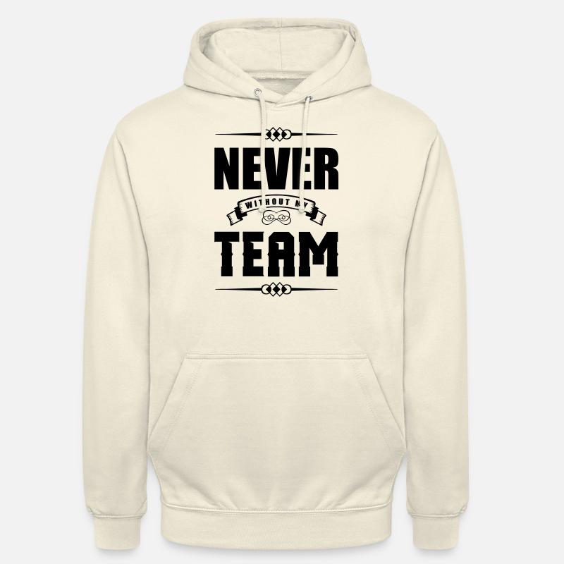 Jamais sans mon équipe - Sweat-shirt à capuche unisexe - vanille