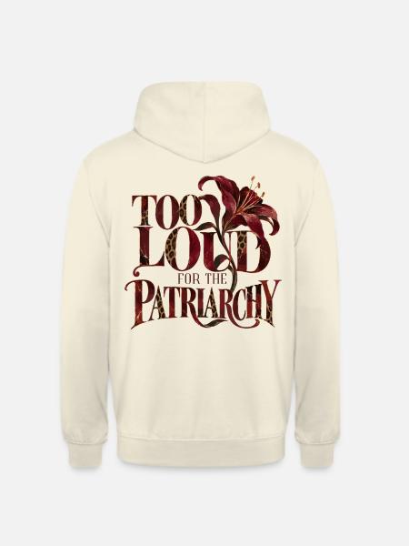 Too Loud For The Patriarchy - Unisex Hoodie - Vanille-Milchshake