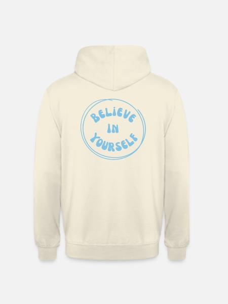 Believe in yourself - Unisex Hoodie - Vanille-Milchshake
