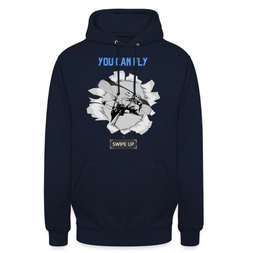 You can Fly, swipe up - Unisex Hoodie