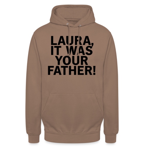 Laura it was your father - Unisex Hoodie