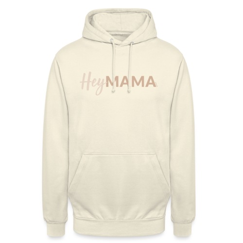 HeyMama – für alle Mamas und werdenden Mütter - Unisex Hoodie