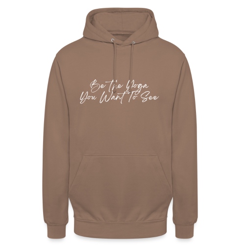 Be the Yoga You Want To See (white) - Unisex Hoodie