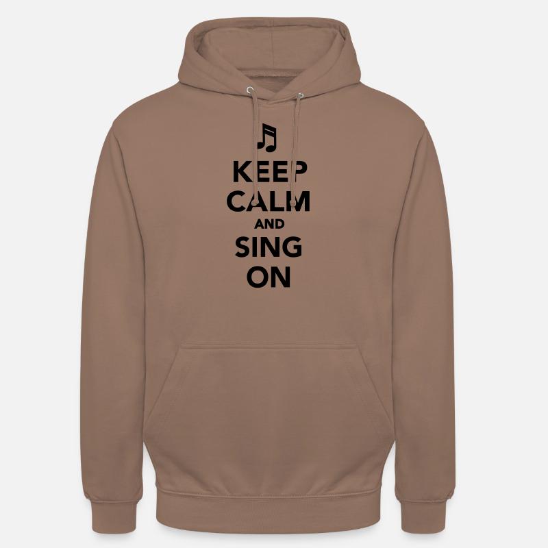 Keep calm and sing on - Unisex Hoodie - Mokka