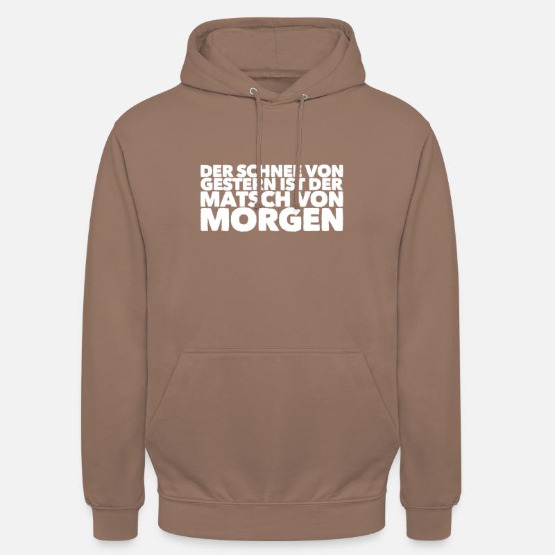 der Schnee wird zu Matsch - Unisex Hoodie - Mokka