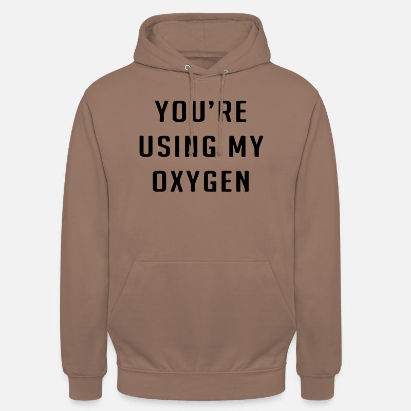 Tu utilises mon oxygène - Sweat-shirt à capuche unisexe - moka