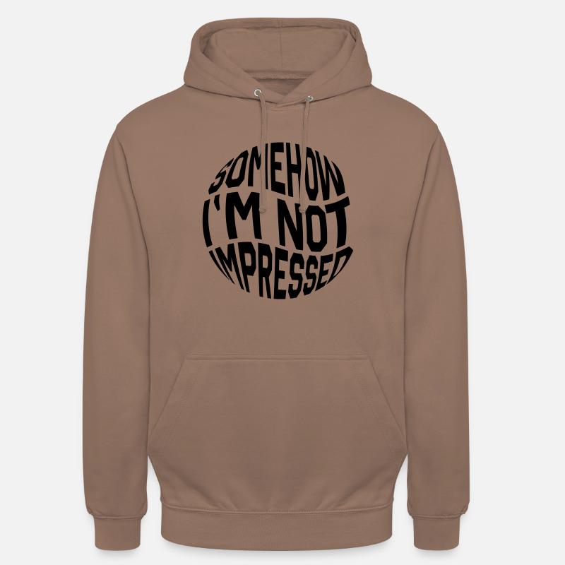 Déclaration pas impressionnée - Sweat-shirt à capuche unisexe - moka