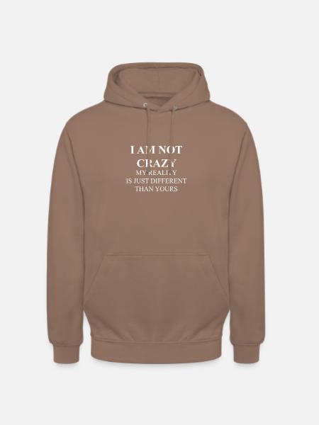 I'm not crazy - Unisex Hoodie - mocha