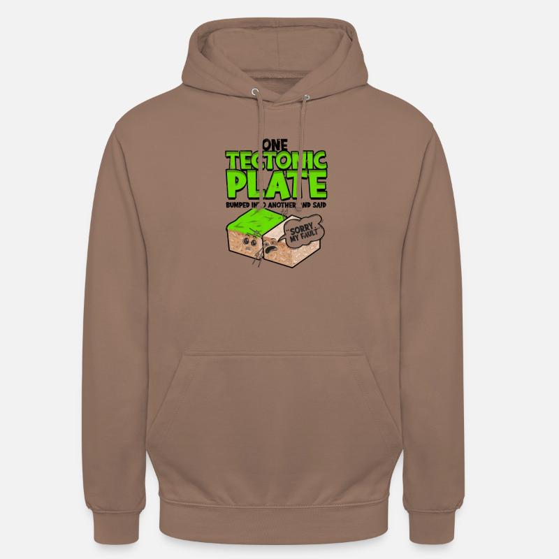 One tectonic plate bumped into another and said - Unisex Hoodie - mocha