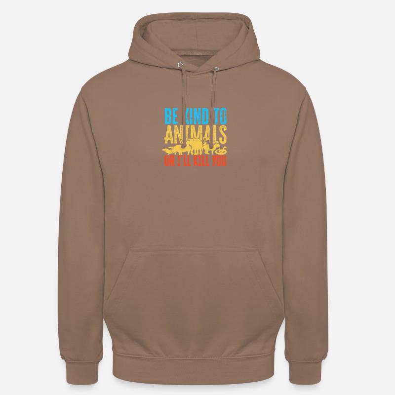 Sei freundlich zu Tieren oder ich werde dich töten - Tier - Unisex Hoodie - Mokka