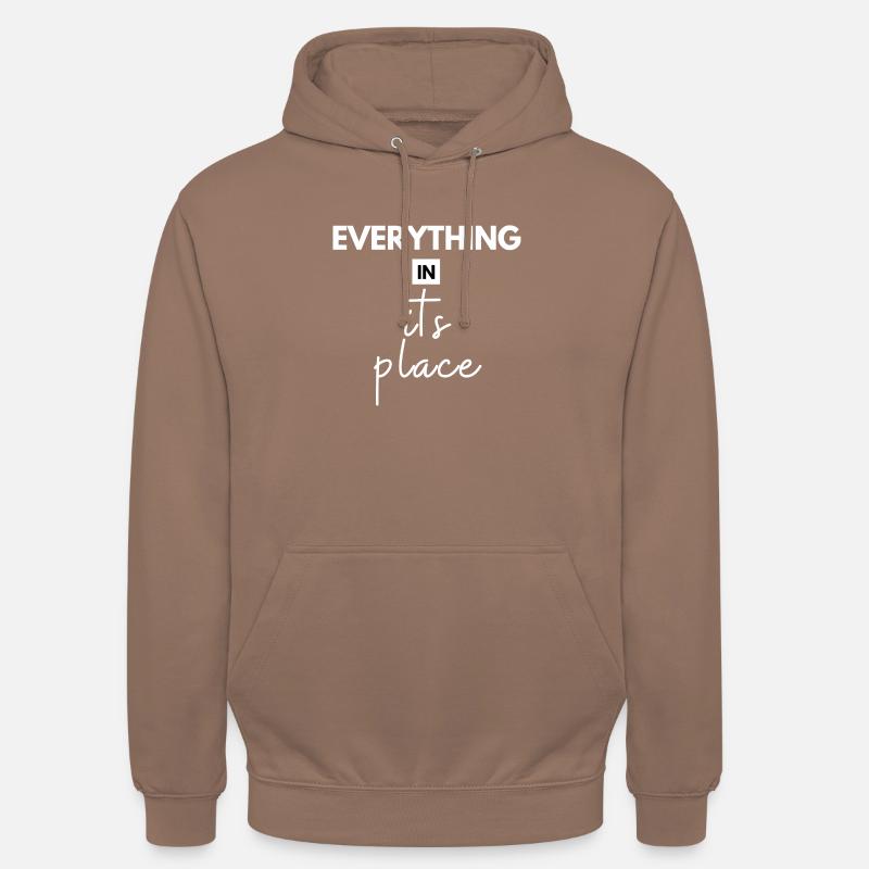 Chaque chose à sa place. - Sweat-shirt à capuche unisexe - moka