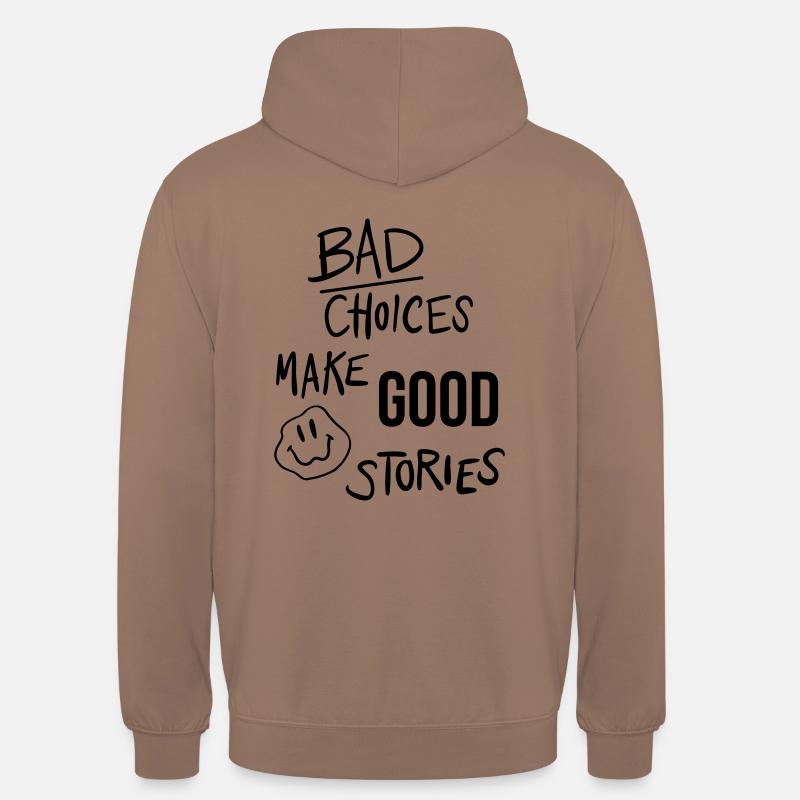 "Dårlige valg giver gode historier" Motivation - Hættetrøje unisex - mokka