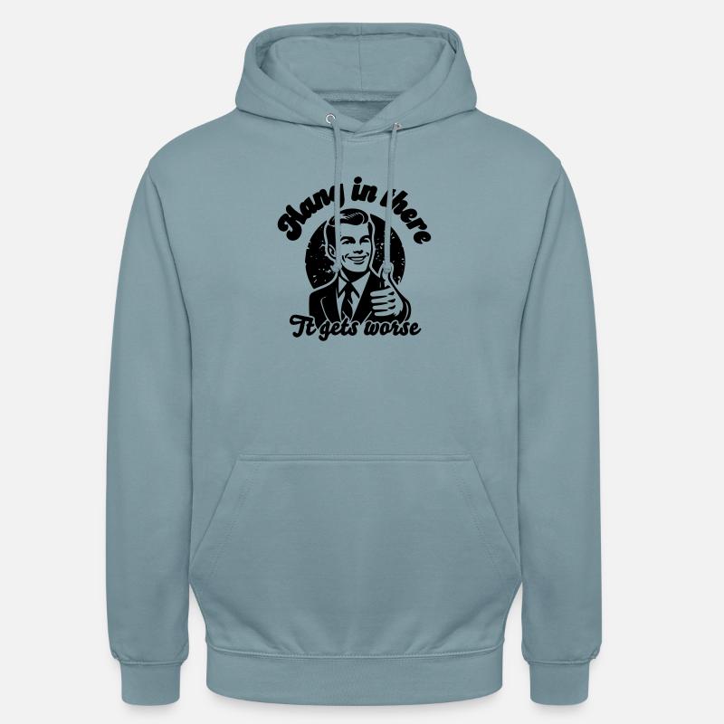 bleib dran, es wird schlimmer - Unisex Hoodie - Nebelblau