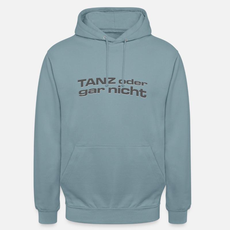 TANZ ODER GAR NICHT - Unisex Hoodie - Nebelblau