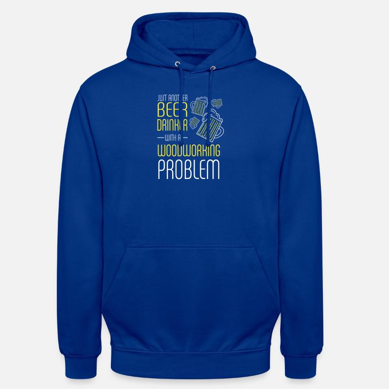 Beer Drinker With Woodworking Problem - Unisex Hoodie - Royalblau