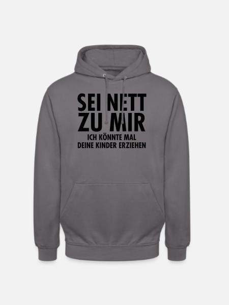 Sei Nett Zu Mir... - Unisex Hoodie - Mittelgrau