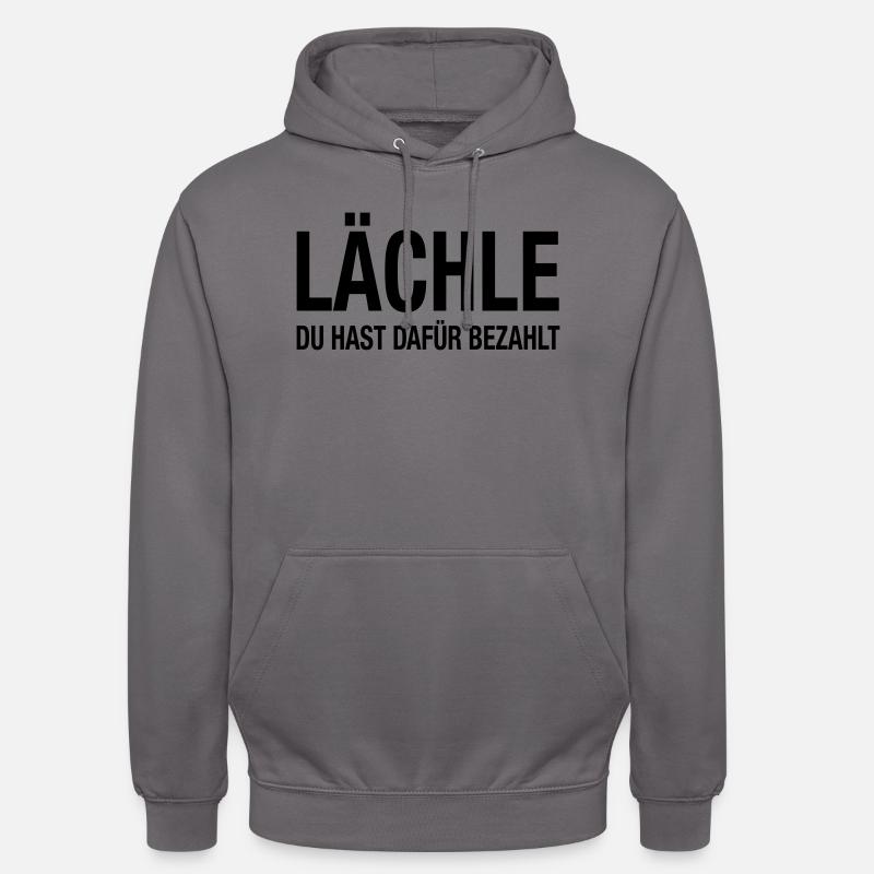 Lächle - Du Hast Dafür Bezahlt - Unisex Hoodie - Mittelgrau