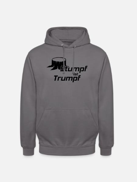Stumpf ist Trumpf - Unisex Hoodie - Mittelgrau