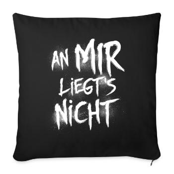 AN MIR LIEGT's NICHT - SPRUCH - Sofakissenbezug 45 x 45 cm - Schwarz - Vorne