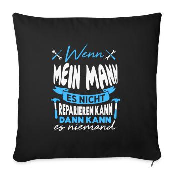 Wenn MEIN MANN es nicht reparieren kann Lustiger - Sofakissenbezug 45 x 45 cm - Schwarz - Vorne