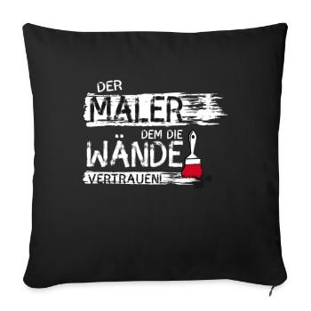 maler handwerker Beruf streichen Farbe Spruch lol - Sofakissenbezug 45 x 45 cm - Schwarz - Vorne