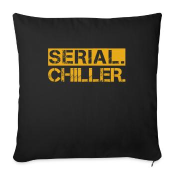 Serial Chiller Men Women Kids T-Shirt - Sofa pillowcase 17,3'' x 17,3'' (45 x 45 cm) - black - Front