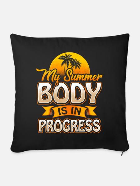 My Summer Body Is In Progress Fitness Sport Muskel - Sofakissenbezug 45 x 45 cm - Schwarz