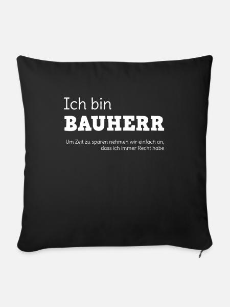 Bauherr Hausbau Haus bauen lustiger Spruch - Sofakissenbezug 45 x 45 cm - Schwarz