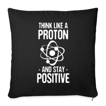 Penser comme un proton et rester cadeau positif - Housse de coussin décorative 45 x 45 cm - noir - Devant