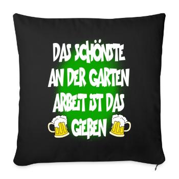 Das Schönste An Der Garten Arbeit Ist Das Gießen - Sofakissenbezug 45 x 45 cm - Schwarz - Vorne
