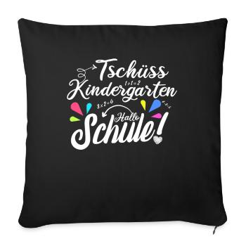 Tschüss Kindergarten - Hallo Schule Spruch - Sofakissenbezug 45 x 45 cm - Schwarz - Vorne