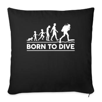 Born to Dive Diver Gift - Sofa pillowcase 17,3'' x 17,3'' (45 x 45 cm) - black - Front