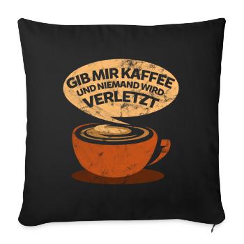 Kaffee lustiger Spruch - Sofakissenbezug 45 x 45 cm - Schwarz - Vorne